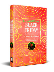 Black Friday (Short Stories from Africa) by Cheryl S. Ntumy, Eugen Bacon, 9781835623022