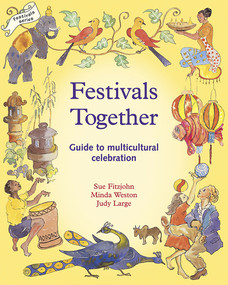 Festivals Together (Guide to Multi-cultural Celebration, A) by Sue Fitzjohn, Minda Weston, 9781869890469