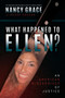 What Happened to Ellen? (An American Miscarriage of Justice) by Nancy Grace, Benée Knauer, 9798888455326