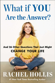 What If YOU Are the Answer? (And 26 Other Questions That Just Might Change Your Life) by Rachel Hollis, 9798893310177