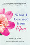 What I Learned from Mom (27 Celebrated Individuals on How Mother's Wisdom Shaped Their Lives) by Jeffrey D. Dunn, Sherrie Rollins Westin, 9798888451861