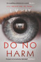 Do No Harm - 9781912374212 by L. V. Hay, 9781912374212
