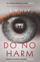 Do No Harm - 9781912374212 by L. V. Hay, 9781912374212