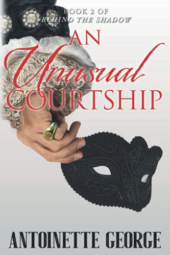 An Unusual Courtship by Antoinette George, 9781914160059