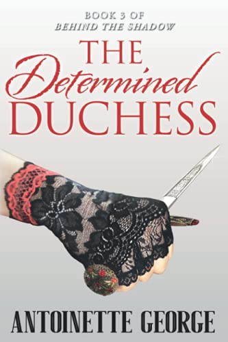 The Determined Duchess by Antoinette George, 9781914160066
