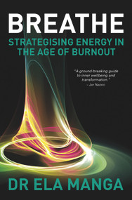 Breathe (Strategising energy in the age of burnout) by Ela Manga, 9781928420132