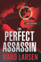 The Perfect Assassin by Ward Larsen, 9781933515151