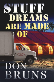 Stuff Dreams Are Made Of (A Novel) by Don Bruns, 9781933515670