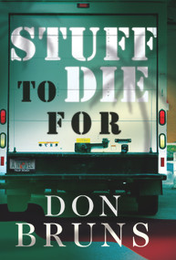 Stuff to Die For (A Novel) by Don Bruns, 9781933515694