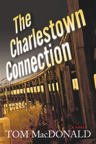 The Charlestown Connection (A Dermot Sparhawk Thriller) by Tom MacDonald, 9781933515854