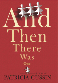 And Then There Was One (A Novel) by Patricia Gussin, 9781933515885