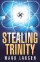Stealing Trinity by Ward Larsen, 9781933515984