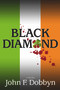 Black Diamond (A Novel) by John F. Dobbyn, 9781933515991