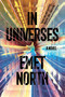 In Universes (A Novel) - 9780063394568 by Emet North, 9780063394568