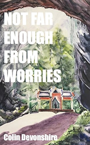 Not Far Enough From Worries by Colin Devonshire, 9781981840700