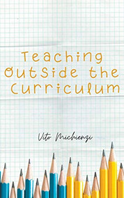 Teaching Outside the Curriculum by Vito Michienzi, 9781989159088
