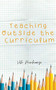 Teaching Outside the Curriculum by Vito Michienzi, 9781989159088