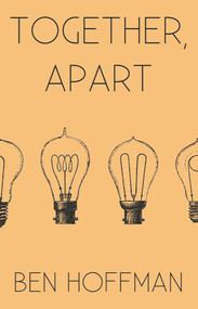 Together, Apart - 9780988704428 by Ben Hoffman, 9780988704428