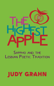 The Highest Apple (Sappho and the Lesbian Poetic Tradition) by Judy Grahn, 9781944981655