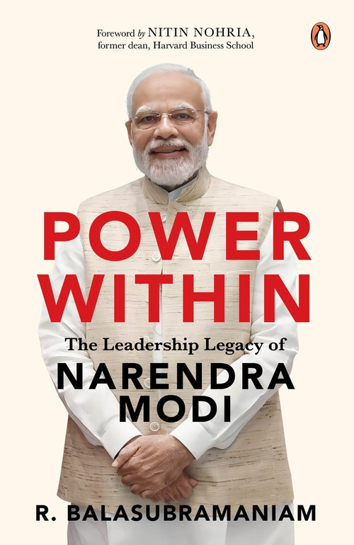 Power Within (The Leadership Legacy of Narendra Modi) by R. Balasubramaniam, 9780143470533