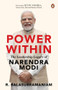 Power Within (The Leadership Legacy of Narendra Modi) by R. Balasubramaniam, 9780143470533