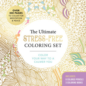 The Ultimate Stress-Free Coloring Set by Editors of Chartwell Books, 9780785845744