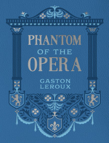 Phantom of the Opera - 9780785846253 by Gaston Leroux, 9780785846253