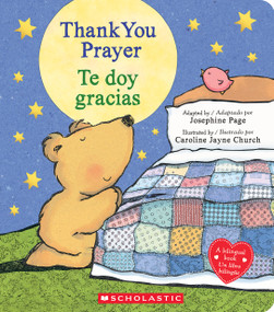 Thank You Prayer / Te doy gracias (Scholastic Bilingual) by Josephine Page, Caroline Jayne Church, 9781546176435