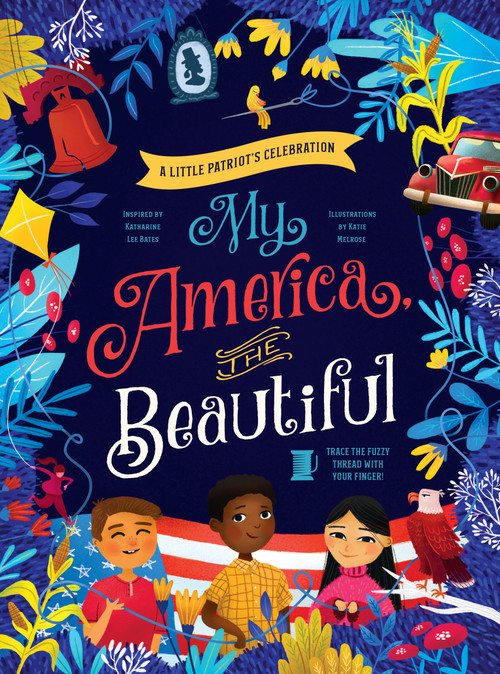 My America, The Beautiful by Katharine Lee Bates, Katie Melrose, 9781641700191