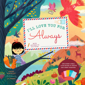 I'll Love You for Always (With 6 Real Love Notes to Write and Keep Forever!) by Peter Hinckley, Lu Green, 9781641700436