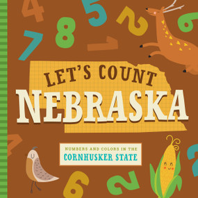 Let's Count Nebraska (Numbers and Colors in the Cornhusker State) by Stephanie Miles, Christin Farley, Volha Kaliaha, 9781641701143