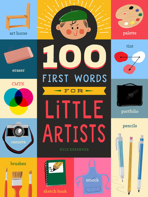 100 First Words for Little Artists by Kyle Kershner, 9781641701280