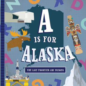 A Is for Alaska by Trish Madson, Volha Kaliaha, 9781641701822