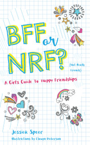 BFF or NRF (Not Really Friends) (A Girl's Guide to Happy Friendships) by Jessica Speer, Elowyn Dickerson, 9781641701952