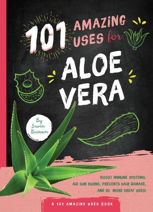 101 Amazing Uses for Aloe Vera by Susan Branson, 9781641702225