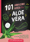 101 Amazing Uses for Aloe Vera by Susan Branson, 9781641702225