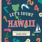 Let's Count Hawaii by Trish Madson, Volha Kaliaha, 9781641702232