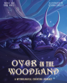 Over in the Woodland (A Mythological Counting Journey) by Nicole Abreu, Susanna Covelli, Shar Abreu, 9781641702416