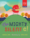 The Mighty Silent e! by Kimberlee Gard, Sandie Sonke, 9781641702478