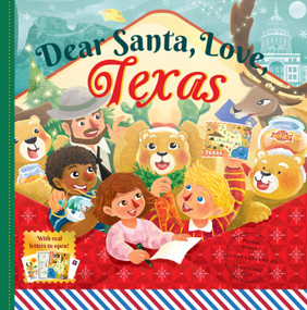 Dear Santa, Love Texas (A Lone Star State Christmas Celebration-With Real Letters!) by Michele Robbins, Pham Quang Phuc, 9781641702591