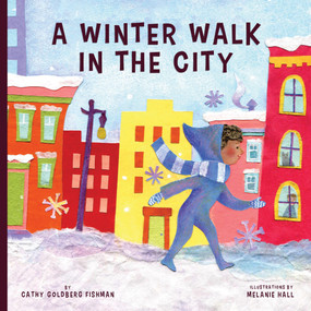 Winter Walk in the City by Cathy Goldberg Fishman, Melanie Hall, 9781641702904