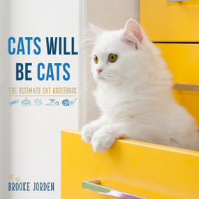 Cats Will Be Cats (The Ultimate Cat Quotebook) by Brooke Jorden, 9781641702942