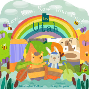 Row Row Row Your Boat in Utah by Christopher Robbins, Mary Sergeeva, 9781641704458