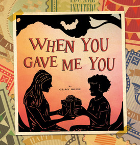 When You Gave Me You by Clay Rice, 9781641705639