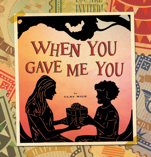 When You Gave Me You by Clay Rice, 9781641705639