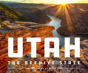 Utah: The Beehive State by Mark Lisk, 9781641705707