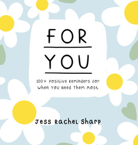 For You (100 Positive Reminders for When You Need Them Most) by Jess Sharp, 9781641706599