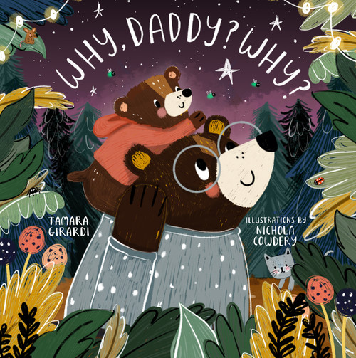 Why, Daddy? Why? by Tamara Girardi, Nichola Cowdery, 9781641706612