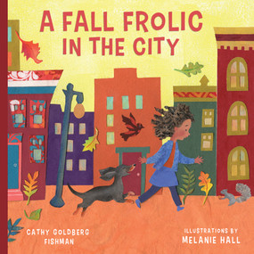 Fall Frolic in the City by Cathy Goldberg Fishman, Melanie Hall, 9781641707268
