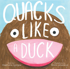 Quacks Like a Duck by Stephanie Campisi, Maria Lebedeva, 9781641707299